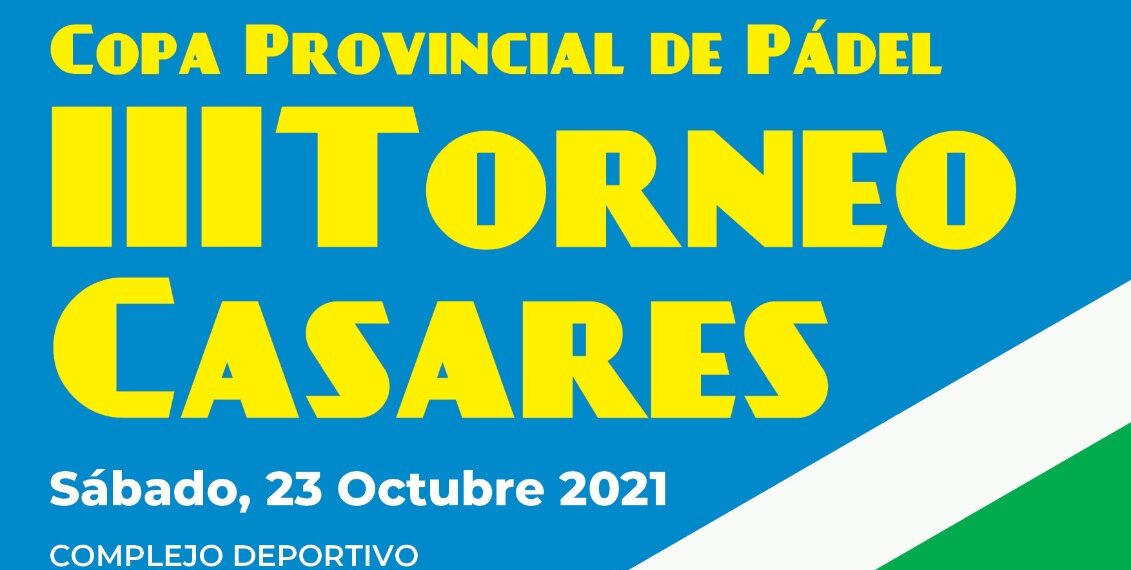 Casares celebra el próximo 23 de octubre el III Torneo Casares de Pádel