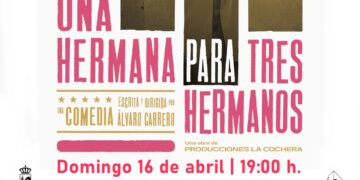 La comedia ‘Una hermana para tres hermanos’ llega al Auditorio Felipe VI