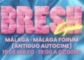 BRESH, la fiesta más linda del mundo aterriza en Málaga el próximo sábado
